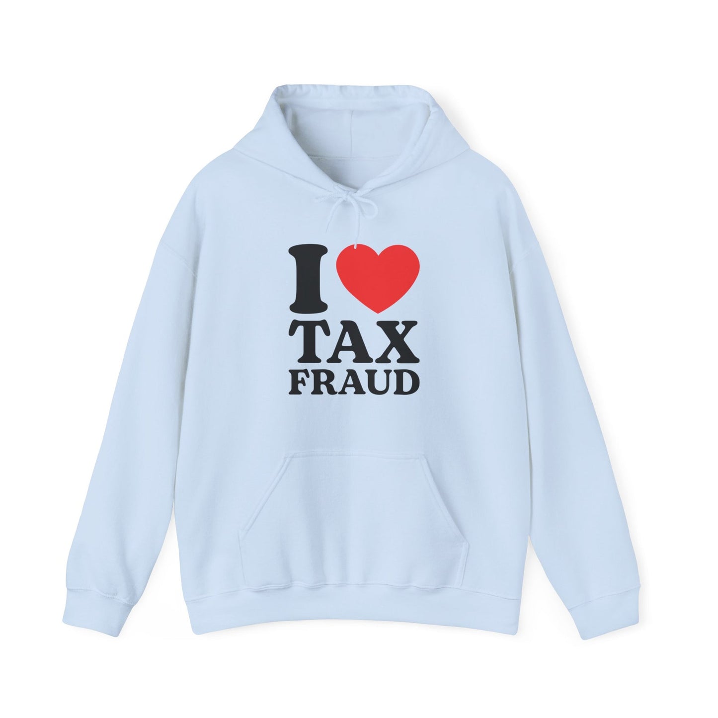 I Heart Tax Fraud Hoodie