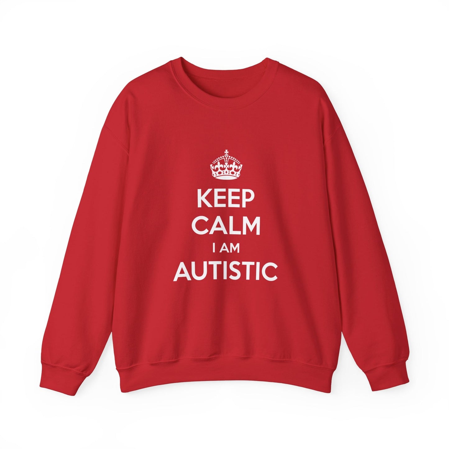 Keep Calm I Am Autistic Crewneck