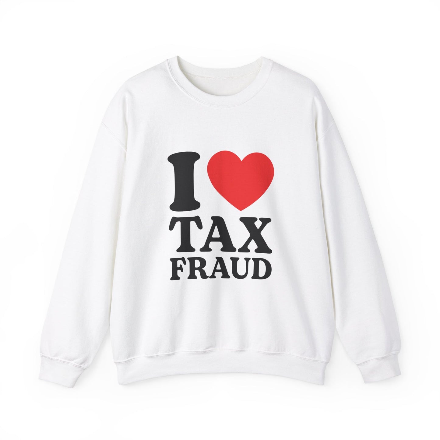 I Heart Tax Fraud Crewneck