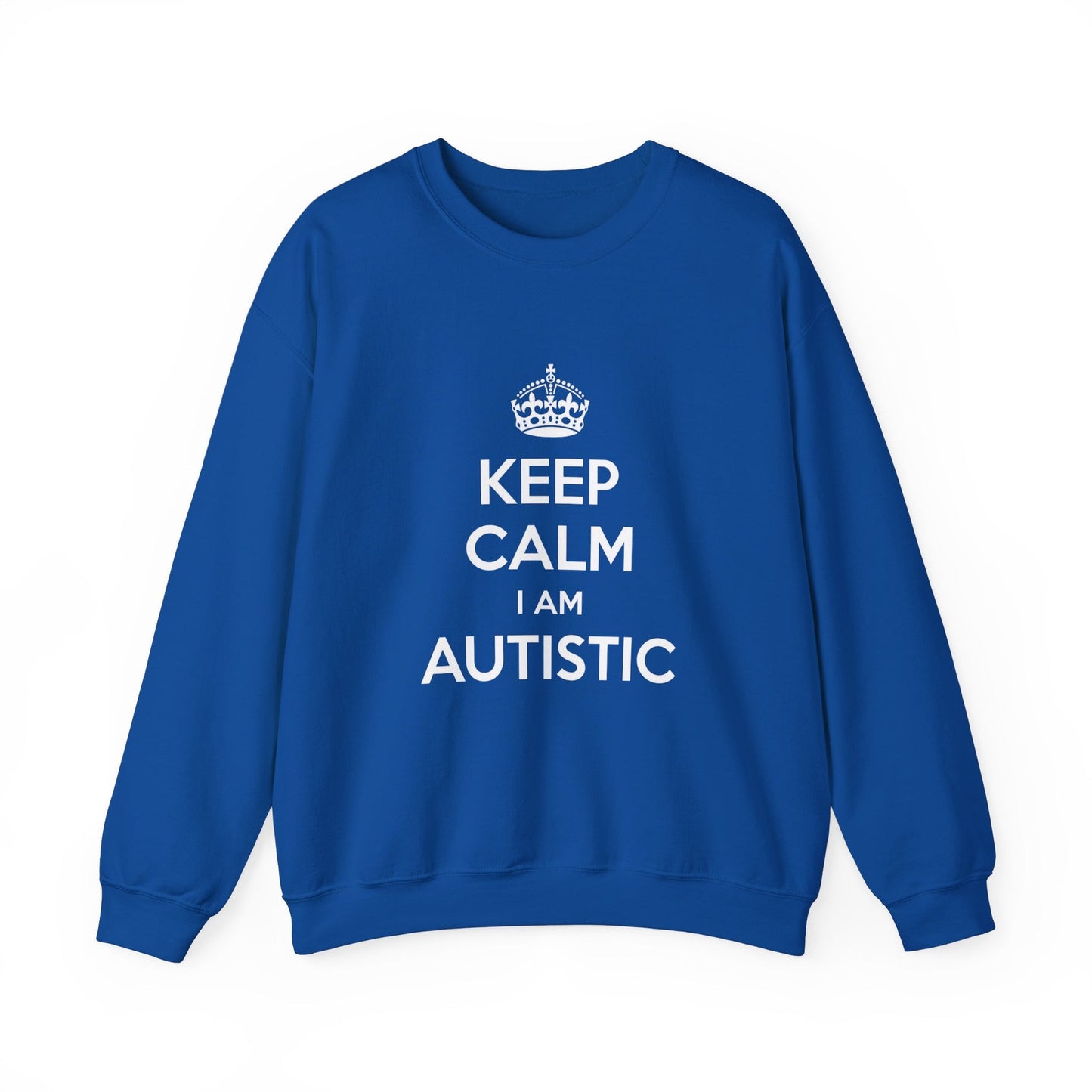 Keep Calm I Am Autistic Crewneck