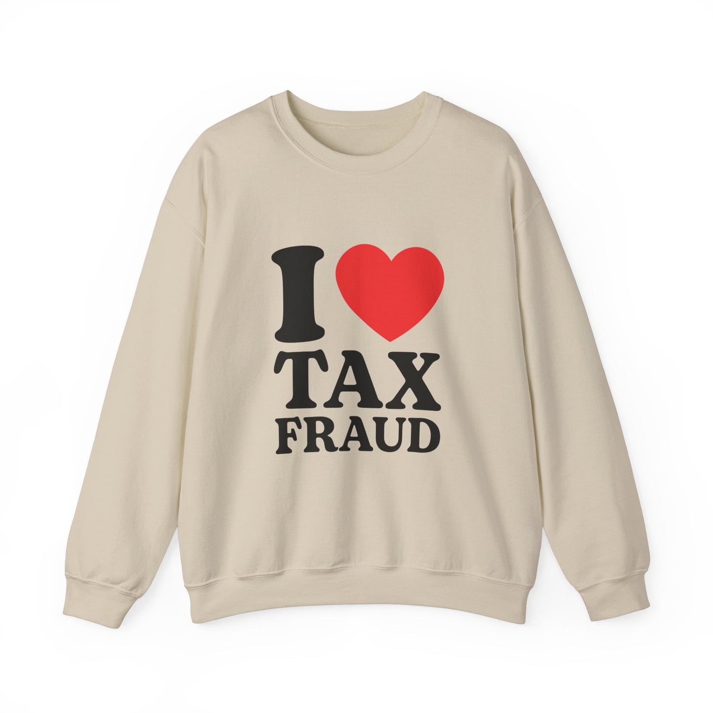 I Heart Tax Fraud Crewneck