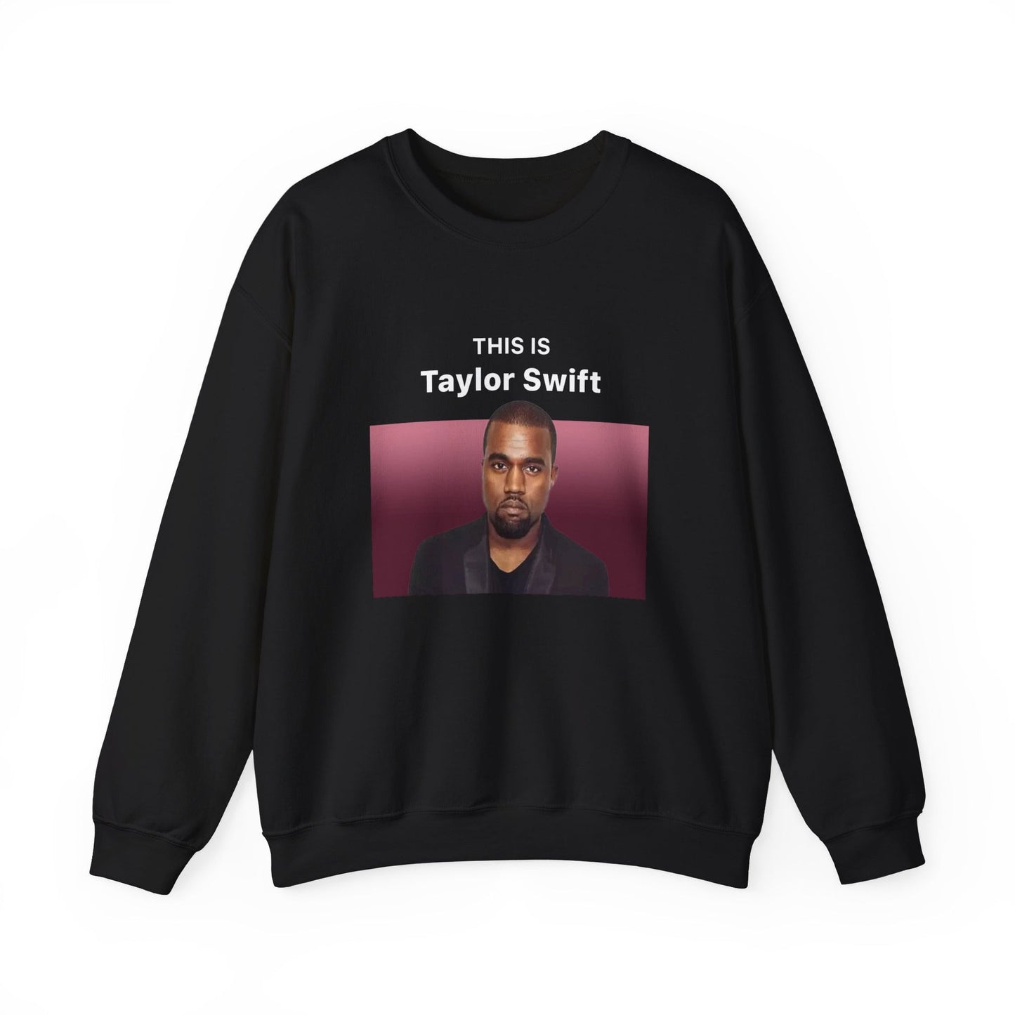 This Is Taylor Swift (Kanye West) Crewneck