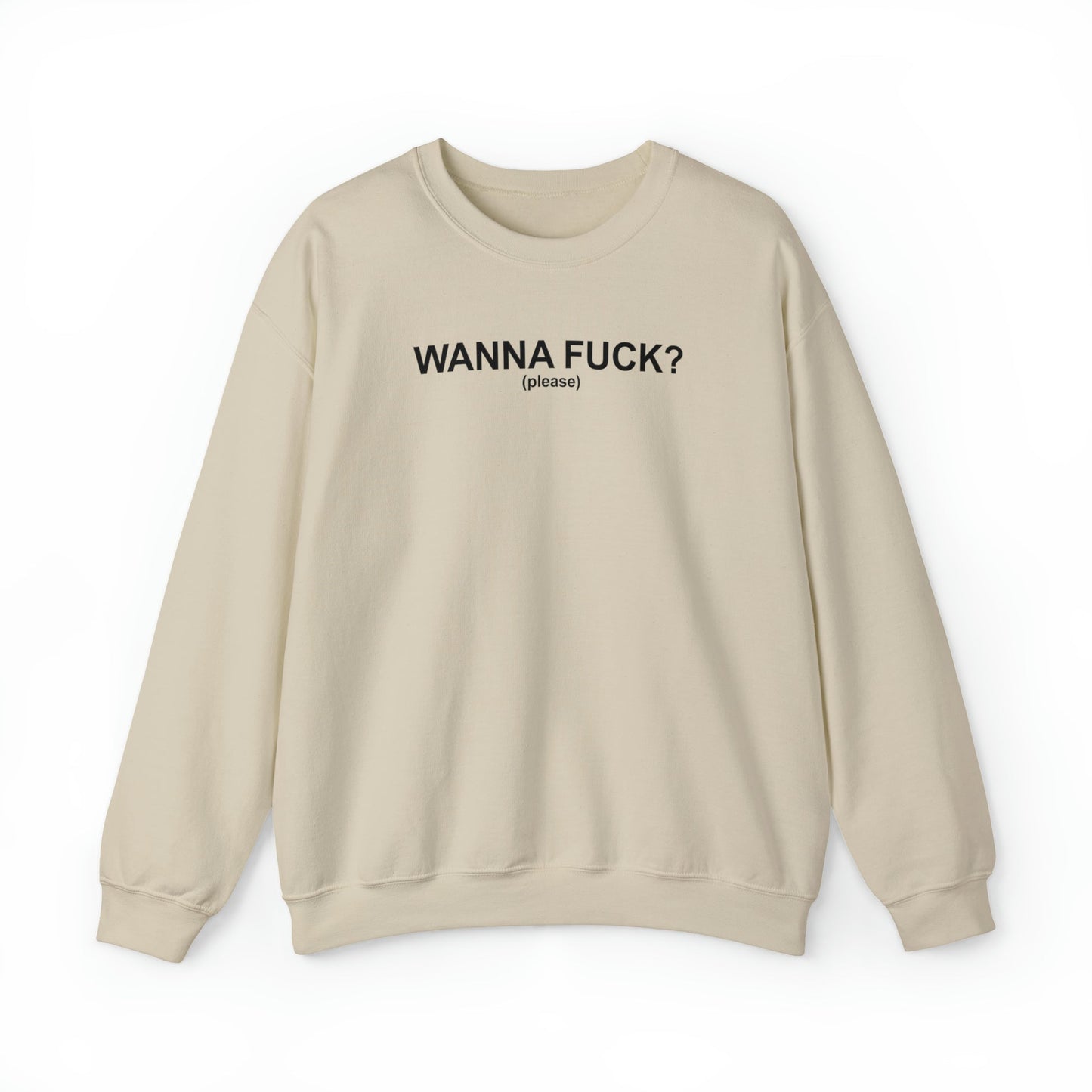 Wanna Fuck? (Please) Crewneck