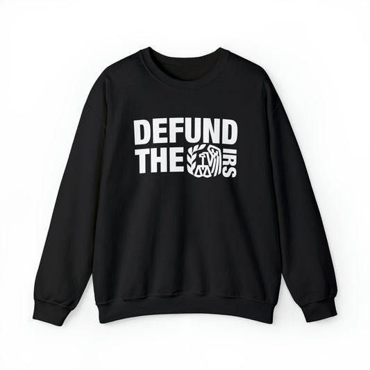 Defund The IRS Crewneck