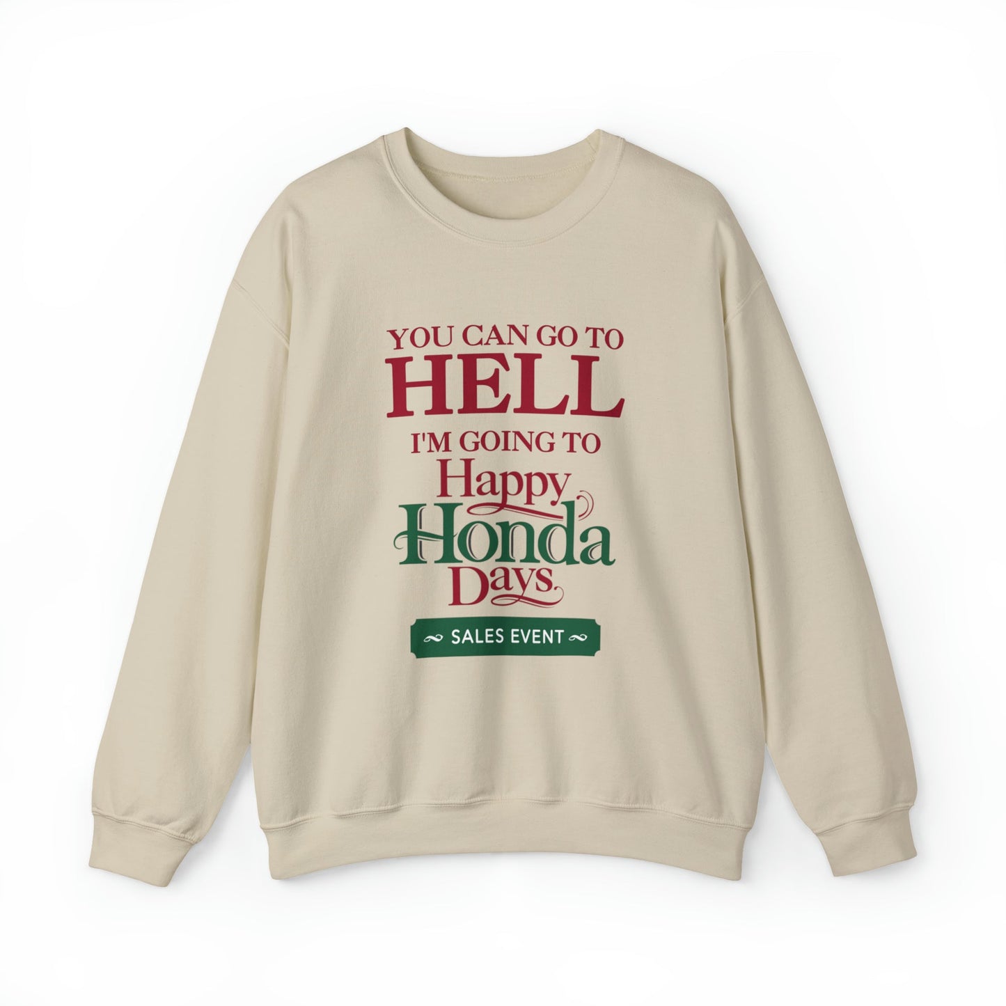 You Can Go To Hell I'm Going To Happy Honda Days Crewneck