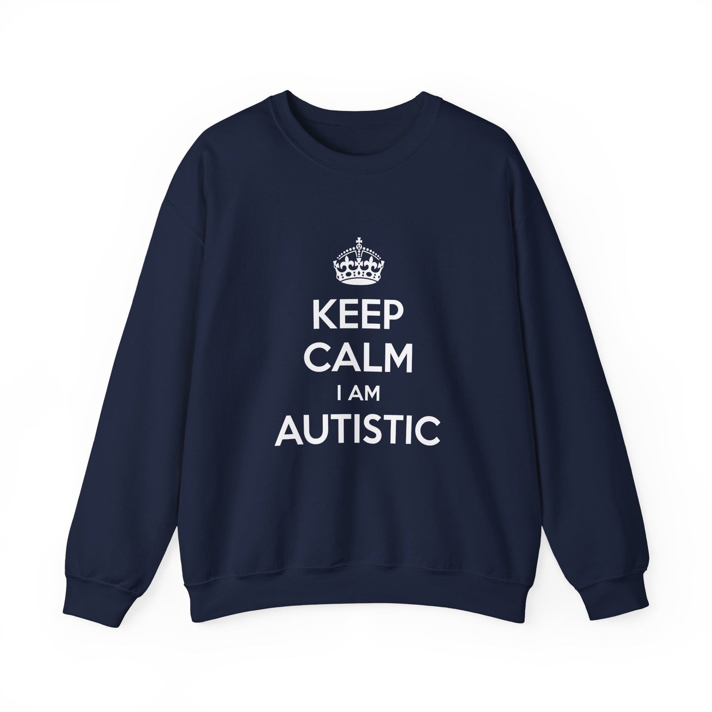 Keep Calm I Am Autistic Crewneck