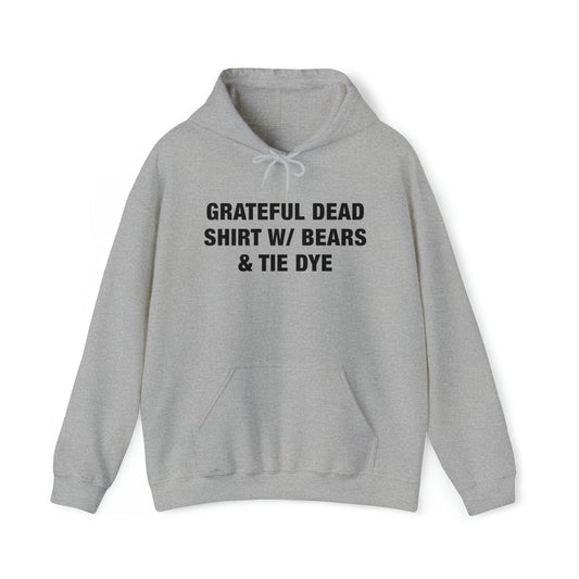 Grateful Dead Shirt w/ Bears and Tie Dye Hoodie