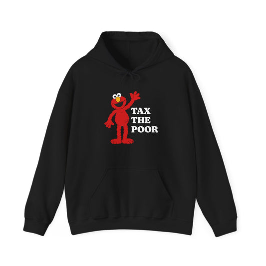 Tax The Poor Hoodie